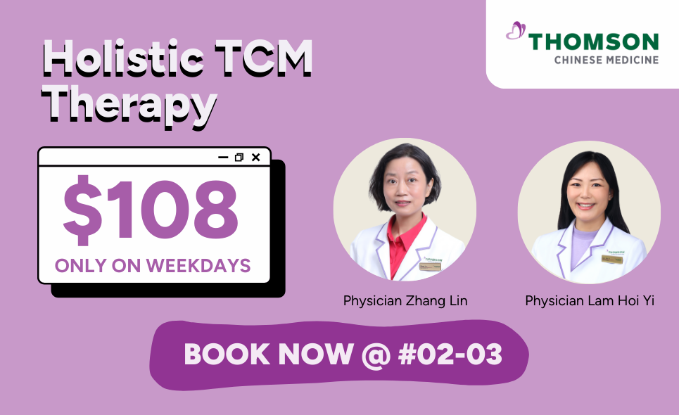 [Thomson Chinese Medicine] Weekday Holistic TCM Therapy